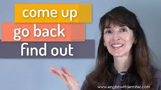 Come Up, Go Back, Find Out ✨Most Common Phrasal Verbs in English (4-6)