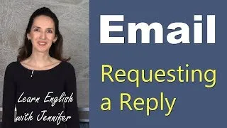 How to Request an Email Reply - Learn to Write Well in English