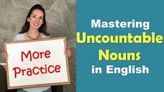 Practice with Uncountable Nouns - English Grammar with JenniferESL