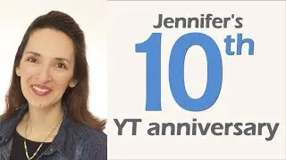 10 Years of Learning English with JenniferESL on YouTube!