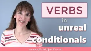 Verb Forms in Unreal Conditional Sentences (present and future)