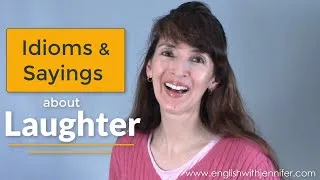 Idioms and Sayings about Laughter - English Vocabulary
