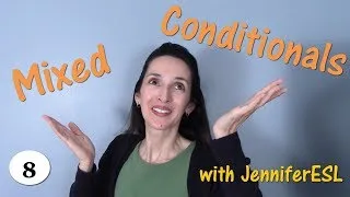 Mixed Conditionals in English - Grammar with JenniferESL