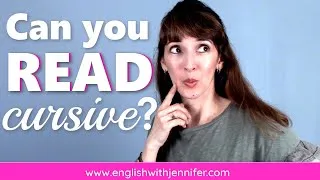 Can You Read Cursive? Test Yourself! | English with Jennifer