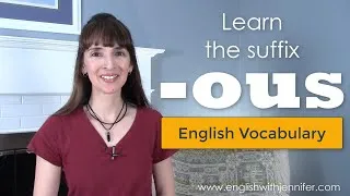 Learn the Suffix -OUS 🔍English Vocabulary with Jennifer