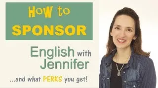 Learn How to Sponsor English with Jennifer and Get Thank-You Perks