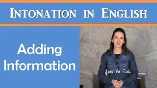 Advanced Intonation in English: Adding Information - Speak Naturally!