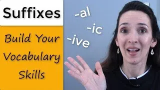Suffixes -AL, -IVE, -IC 👩‍🎓 Learn Word Parts in English 👨‍🎓 Build Vocabulary Skills