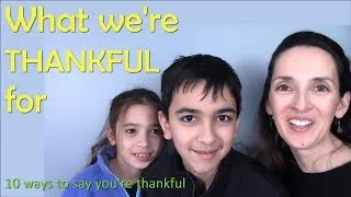 10 Ways to Say You're Thankful in English - Thanksgiving Lesson