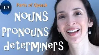 Parts of Speech: Nouns, Pronouns, Determiners - English Grammar Review  (1/3)