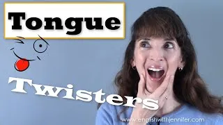 Using Tongue Twisters to Improve Your Pronunciation in English