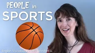 People in Sports 🏀🏈⚽ English Vocabulary with JenniferESL