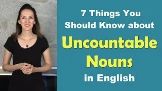 English Grammar: 7 Things You Should Know about Uncountable Nouns