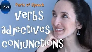 Parts of Speech: Verbs, Adjectives, Conjunctions - English Grammar (2/3)