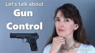 Advanced Conversation with Jennifer on Gun Control in the U.S.