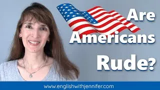 American Culture: Are Americans Rude?