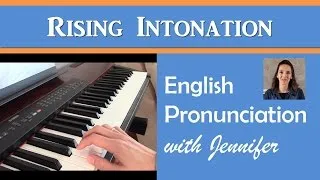 Rising Intonation - English Pronunciation with JenniferESL