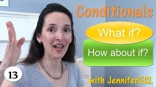 Conditionals: What if? 😧 How about if? 💡English Grammar with JenniferESL