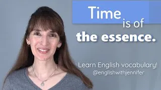 Time Is of the Essence & Other Phrases with BE OF