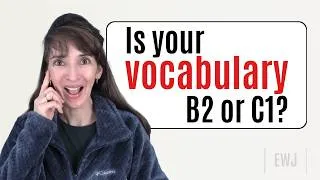 Master 12 Vocabulary Words to Move from B2 to C1