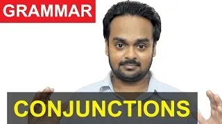 CONJUNCTIONS - Parts of Speech - Advanced Grammar - Types of Conjunctions with Examples
