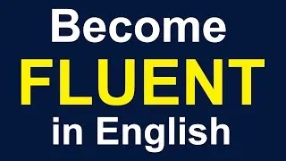 5 Tips to Become a FLUENT and CONFIDENT English Speaker - How to Speak English Fluently, Confidently
