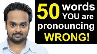 50 Words You're Pronouncing WRONGLY Right Now! | Top 50 Mispronounced English Words, Common Mistakes