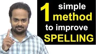 1 Simple Method to Improve Your Spelling - How to Write Correctly & Avoid Spelling Mistakes