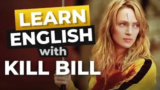 Learn English With Movies | Kill Bill [Advanced Lesson]