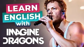 Learn English with Imagine Dragons | Radioactive, Thunder, Believer and Demons!