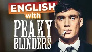Learn English with Peaky Blinders [Advanced Lesson]