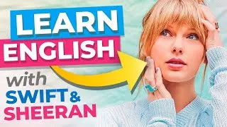 Learn English With Taylor Swift & Ed Sheeran