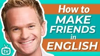 English For Making Friends | How I Met Your Mother