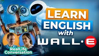 Learn English with Wall-E | RealLife Conversation