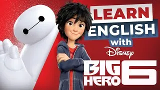 Learn English with Disney Movies | BIG HERO 6