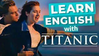 Learn English Through Movies | TITANIC
