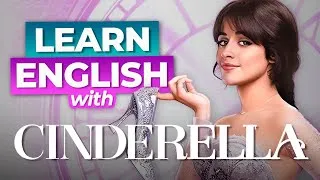 Learn English With Cinderella | Camila Cabello