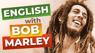 Learn English With Bob Marley [Advanced Lesson]