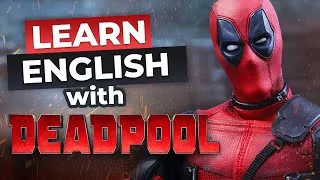 Learn English With Marvel Movies I Deadpool