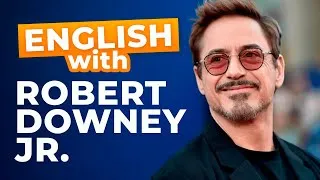 Learn English with Robert Downey Jr. | How He Got his Role for Iron Man