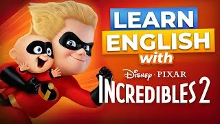 Learn English with INCREDIBLES 2