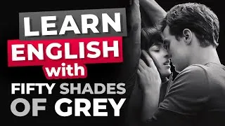Learn English with Movies | FIFTY SHADES OF GREY