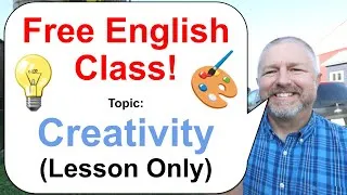 Let's Learn English! Topic: Creativity! 💡🖌️🎨 (Lesson Only)