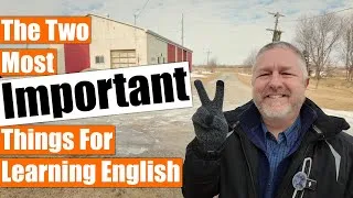 The Two Most Important Things for Learning English