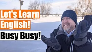 Learn Some English Phrases to Talk about Being Busy or Not Being Busy!