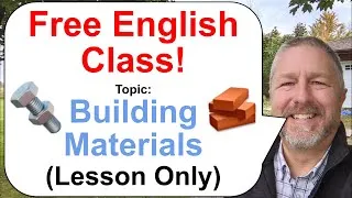 Free English Class! Topic: Building Materials! 🧱🔩👷‍♂️ (Lesson Only)