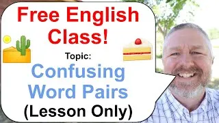 Let's Learn English! Topic: Confusing Word Pairs 🍰🏜️ (Lesson Only)