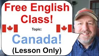 Free English Class! Topic: Canada! 🍁🍁🍁 (Lesson Only)