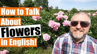 How to Talk About FLOWERS in English!
