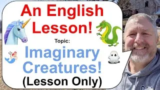 Let's Learn English! Topic: Imaginary Creatures and Animals! 🐉🦄👻 (Lesson Only)